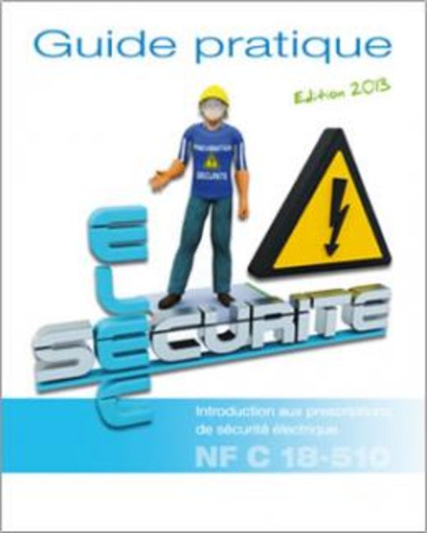 Guide Pratique Sécurité Electrique, Edition 2013