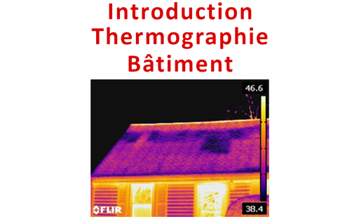 [ITCIntroThermo-Bat] Intro Thermographie Bâtiment
